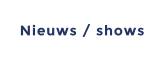 Nieuws / shows